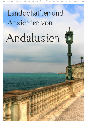 Landschaften und Ansichten von Andalusien (Wandkalender 2022 DIN A3 hoch) von Michalzik,  Paul