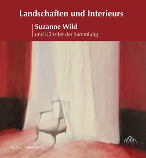 Landschaften und Interieurs Suzanne Wild und Künstler der Sammlung