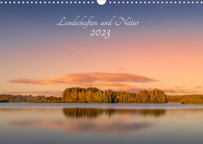 Landschaften und Natur 2023 (Wandkalender 2023 DIN A3 quer) von - Renee Söhner,  Morgengraus