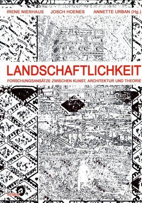 Landschaftlichkeit von Hoenes,  Josch, Nierhaus,  Irene, Urban,  Annette