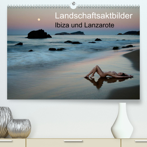 Landschaftsaktbilder Ibiza und Lanzarote (Premium, hochwertiger DIN A2 Wandkalender 2022, Kunstdruck in Hochglanz) von Zurmühle,  Martin