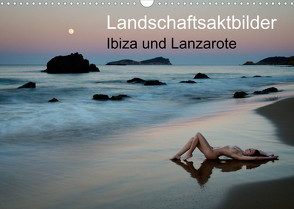 Landschaftsaktbilder Ibiza und Lanzarote (Wandkalender 2023 DIN A3 quer) von Zurmühle,  Martin