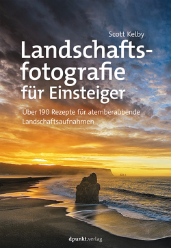 Landschaftsfotografie für Einsteiger von Kelby,  Scott, Kommer,  Isolde