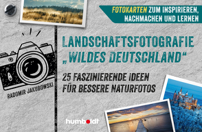 Landschaftsfotografie „Wildes Deutschland“ von Jakubowski,  Radomir