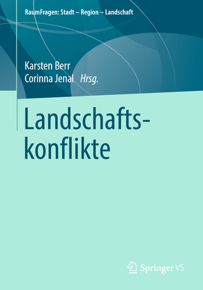 Landschaftskonflikte von Berr,  Karsten, Jenal,  Corinna