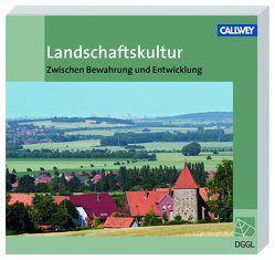 Landschaftskultur von Deutsche Gesellschaft für Gartenkunst und Landschaftskultur