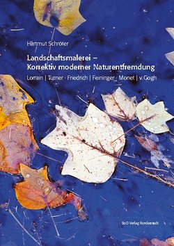 Landschaftsmalerei – Korrektiv moderner Naturentfremdung von Schröter,  Hartmut