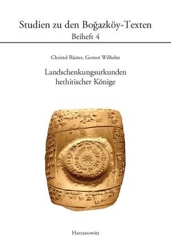 Landschenkungsurkunden hethitischer Könige von Rüster,  Christel, Wilhelm,  Gernot