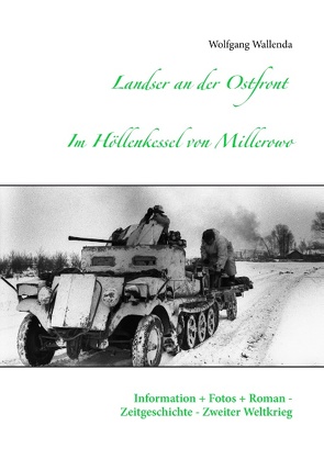 Landser an der Ostfront – Im Höllenkessel von Millerowo von Wallenda,  Wolfgang