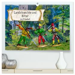 Landsknechte und Ritter im Modell (hochwertiger Premium Wandkalender 2024 DIN A2 quer), Kunstdruck in Hochglanz von Huschka,  Klaus-Peter
