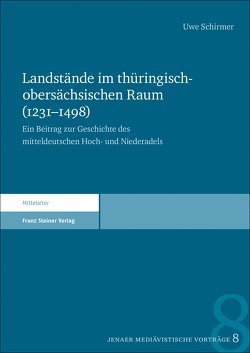 Landstände im thüringisch-obersächsischen Raum (1231–1498) von Schirmer,  Uwe