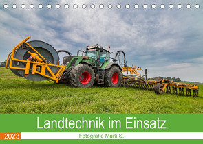 Landtechnik im Einsatz (Tischkalender 2023 DIN A5 quer) von Mark S.,  Fotografie
