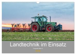 Landtechnik im Einsatz (Wandkalender 2024 DIN A3 quer), CALVENDO Monatskalender von Mark S.,  Fotografie
