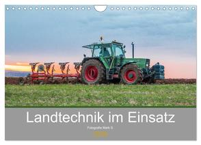 Landtechnik im Einsatz (Wandkalender 2024 DIN A4 quer), CALVENDO Monatskalender von Mark S.,  Fotografie