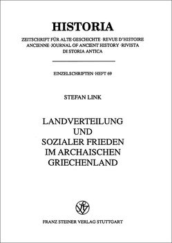 Landverteilung und sozialer Frieden im archaischen Griechenland von Link,  Stefan