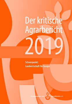 Landwirtschaft – Der kritische Agrarbericht. Daten, Berichte, Hintergründe,… / Landwirtschaft – Der kritische Agrarbericht 2018 von Fink-Kessler,  Andrea, Schneider,  Manuel, Stodieck,  Friedhelm