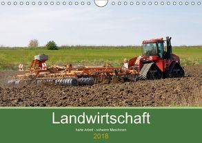 Landwirtschaft – harte Arbeit, schwere Maschinen (Wandkalender 2018 DIN A4 quer) von Poetsch,  Rolf