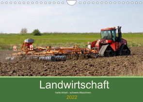 Landwirtschaft – harte Arbeit, schwere Maschinen (Wandkalender 2022 DIN A4 quer) von Poetsch,  Rolf