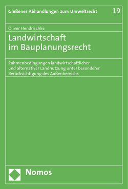 Landwirtschaft im Bauplanungsrecht von Hendrischke,  Oliver
