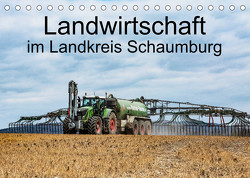 Landwirtschaft – Im Landkreis Schaumburg (Tischkalender 2023 DIN A5 quer) von Witt,  Simon