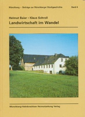 Landwirtschaft im Wandel von Baier,  Helmut, Kießling,  Fritjof, Popp,  Bertram, Rödel,  Udo, Schroll,  Klaus