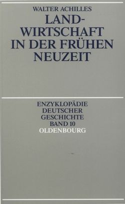 Landwirtschaft in der Frühen Neuzeit von Achilles,  Walter