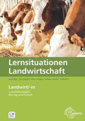 Lernsituationen Landwirtschaft von Aumüller,  Martin, Dürnegger,  Christin, Eder,  Antje, Hepper,  Jens, Köster,  Erwin, Müller,  Lena, Wilhelmi,  Andreas