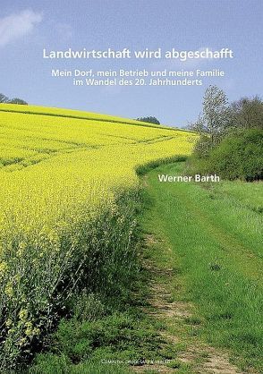 Landwirtschaft wird abgeschafft von Barth,  Werner