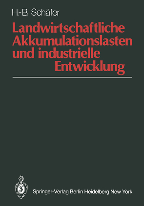 Landwirtschaftliche Akkumulationslasten und industrielle Entwicklung von Schäfer,  H B