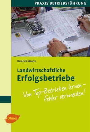 Landwirtschaftliche Erfolgsbetriebe von Maurer,  Heinrich