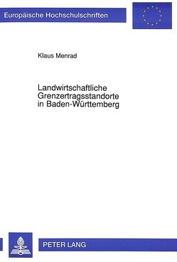 Landwirtschaftliche Grenzertragsstandorte in Baden-Württemberg von Menrad,  Klaus