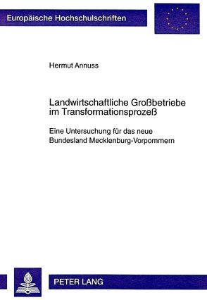 Landwirtschaftliche Großbetriebe im Transformationsprozeß von Annuss,  Hermut