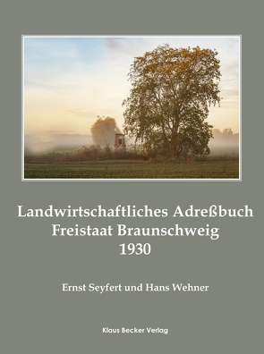 Landwirtschaftliches Adreßbuch Freistaat Braunschweig 1930 von Seyfert,  Ernst, Wehner,  Ernst