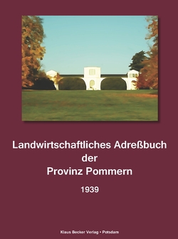 Landwirtschaftliches Adresssbuch der Provinz Pommern 1939 von Seeliger,  H.