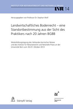 Landwirtschaftliches Bodenrecht – eine Standortbestimmung aus der Sicht des Praktikers nach 20 Jahren BGBB von Wolf,  Stephan