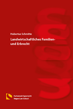 Landwirtschaftliches Familien- und Erbrecht von Schmitte,  Hubertus