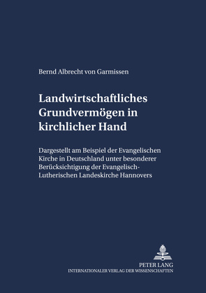 Landwirtschaftliches Grundvermögen in kirchlicher Hand von von Garmissen,  Bernd