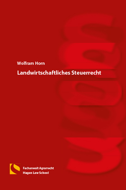 Landwirtschaftliches Steuerrecht von Horn,  Wolfram