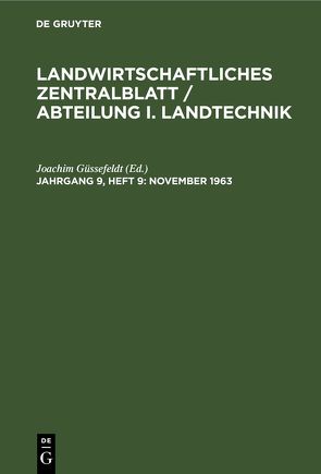 Landwirtschaftliches Zentralblatt / Abteilung I. Landtechnik / November 1963 von Güssefeldt,  Joachim