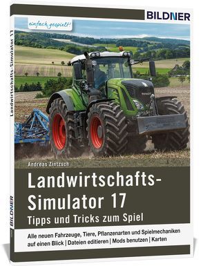 Landwirtschaftssimulator 2017 von Zintzsch,  Andreas