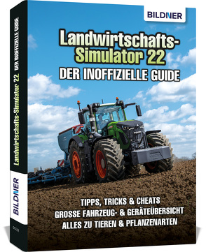 Landwirtschaftssimulator 22 – Der inoffizielle Guide von Hardouin,  Anne-Sophie, Kübler,  Aaron, Zintzsch,  Andreas