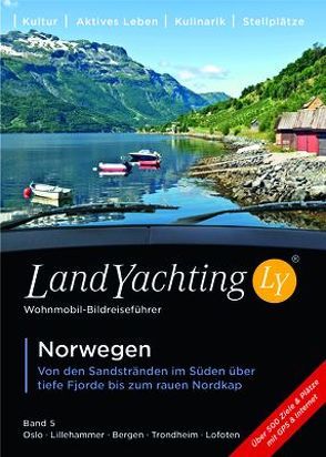 LandYachting Bildreiseführer für Wohnmobil und Caravan• Norwegen von Eisele,  Gerti, Kase,  Jorg