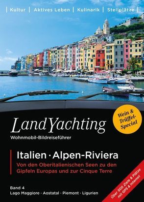 LandYachting Bildreiseführer für Wohnmobil und Caravan· Italien · Alpen-Riviera von Eisele,  Gerti, Kase,  Jorg