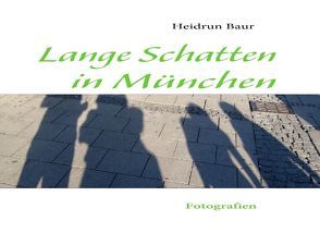 Lange Schatten in München von Baur,  Heidrun