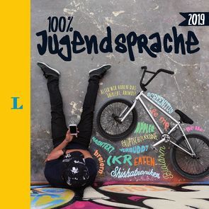 Langenscheidt 100 Prozent Jugendsprache 2019 – Das Buch zum Jugendwort des Jahres von Langenscheidt,  Redaktion