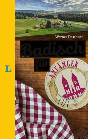 Langenscheidt Badisch für Anfänger – Der humorvolle Sprachführer für Badisch-Fans von Liebscher,  Thomas, Puschner,  Werner