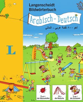 Langenscheidt Bildwörterbuch Arabisch – Deutsch – für Kinder ab 3 Jahren von Langenscheidt,  Redaktion, Schmidt,  Sandra