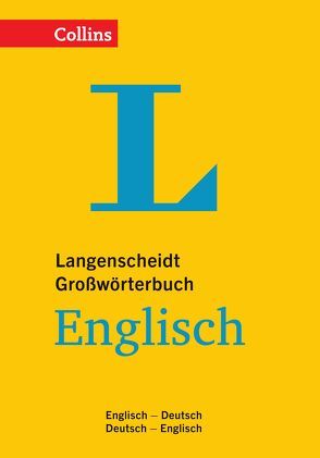 Langenscheidt Collins Großwörterbuch Englisch von Langenscheidt,  Redaktion, Langenscheidt-Redaktion,  Collins in Zusammenarbeit mit der
