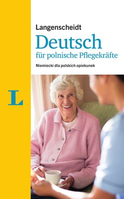 Langenscheidt Deutsch für polnische Pflegekräfte von Langenscheidt,  Redaktion