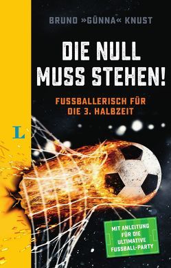 Langenscheidt Die Null muss stehen! – Buch für Fußballfans von Knust,  Bruno "Günna", Langenscheidt,  Redaktion